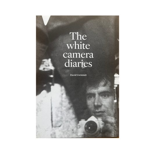 White Camera Diaries- David Gwinnutt (Signed)